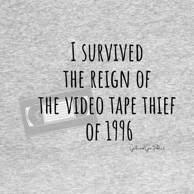 I survived the video tape thief of 1996- for the light.png by Gals and Gore 